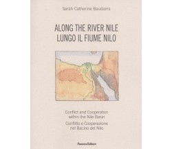 Along the river. Conflict and Cooperation within the Nile Basin-Lungo il fiume N