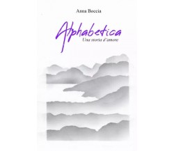 Alphabetica. Una storia d’amore Una storia d’amore di Anna Boccia,  2022,  Youca