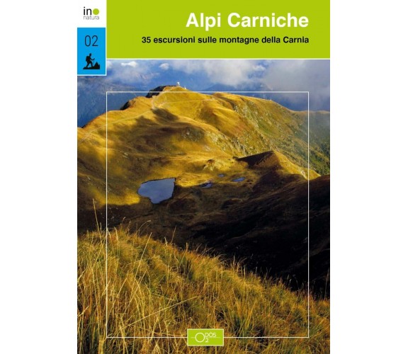 Alpi Carniche. 35 escursioni sulle montagne della Carnia - Odos, 2021