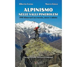 Alpinismo nelle valli pinerolesi - Alberto Corno, Marco Giovo - LAReditore,2021