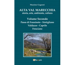 Alta val Marecchia - Storia, arte, ambiente, cultura - Volume Secondo: Caprile-F