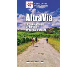 Altravia. La guida ufficiale all'Altravia da Torino a Savona - Morellini - 2021