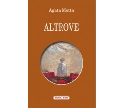 Altrove di Agata Motta, 2020, Tabula Fati
