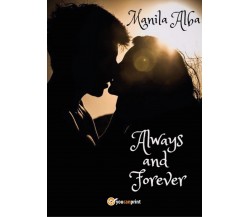 Always and Forever	 di Manila Alba,  2017,  Youcanprint