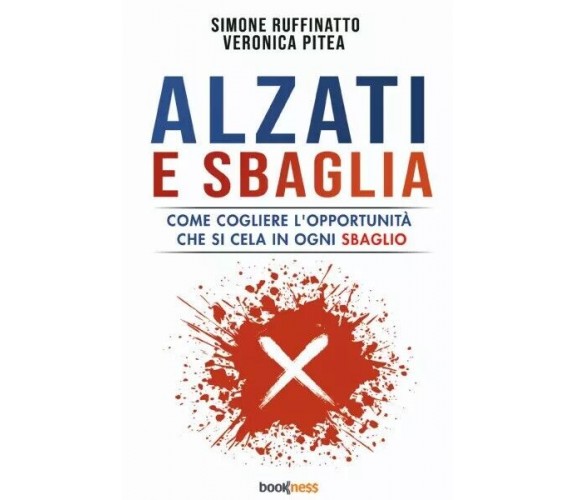 Alzati e sbaglia di Simone Ruffinatto, Veronica Pitea, 2023, Bookness