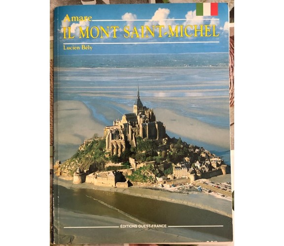 Amare il Mont Saint-Michel di Lucien Bély,  1992,  Éditions Ouest-france