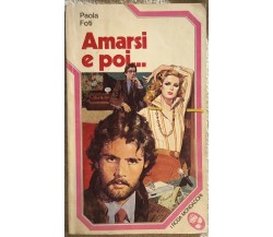 Amarsi e poi... di Paola Foti,  1979,  Mondadori