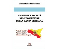 Ambiente e società nell’evoluzione della danza siciliana, Carla Maria Marcimino