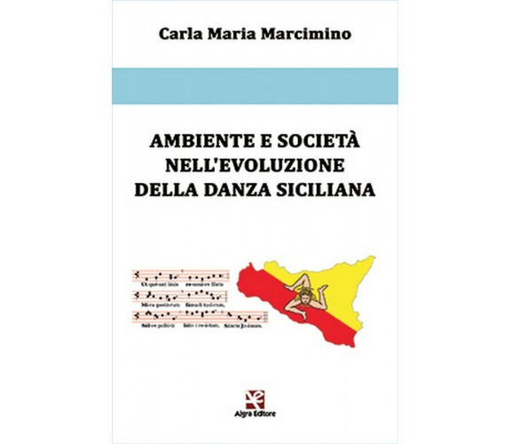 Ambiente e società nell’evoluzione della danza siciliana, Carla Maria Marcimino