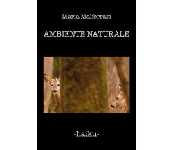 Ambiente naturale di Maria Malferrari,  2020,  Youcanprint