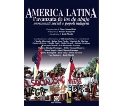 America latina. L’avanzata de los de abajo. Movimenti sociali e popoli indigeni