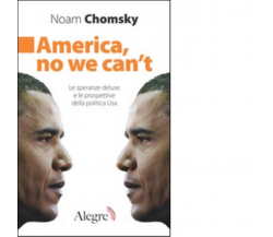 America, no we can't di Noam Chomsky - edizioni alegre, 2010