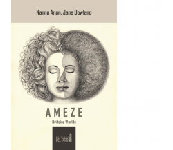 Ameze. Bridging worlds di Anan Nanna; Dowland Jane - Del Faro, 2017