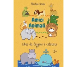 Amici animali. Libro da leggere e colorare 3+ di Martina Dorini, 2023, Youcan