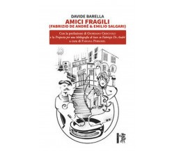 Amici fragili (Fabrizio De Andrè & Emilio Salgari)	 di Davide Barella,  2020