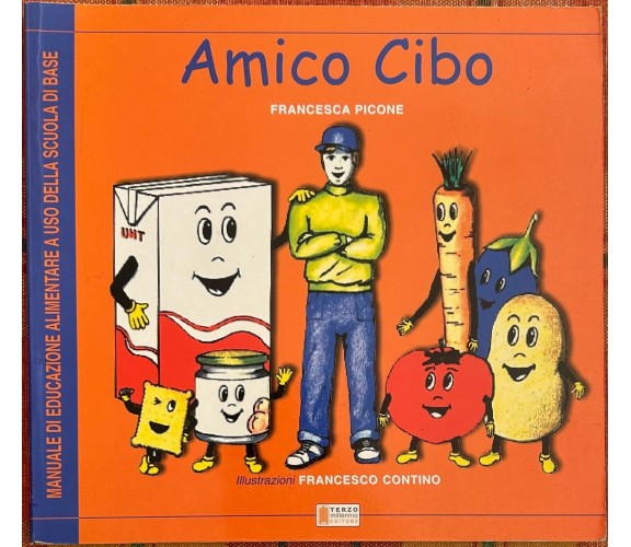 Amico cibo di Francesca Picone, 2002, Terzo Millennio Editore