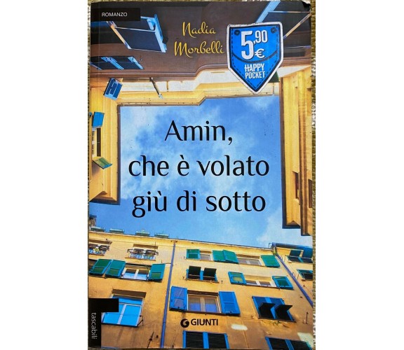 Amin , che é volato giu di sotto - Nadia Morbelli - Giunti - 2013 - M