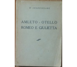 Amleto Otello Romeo e Giulietta - Shakespeare - Cremona Nuova,1959 - R