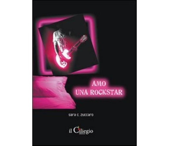 Amo una rockstar - Zuccaro Sara C.