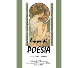 Amor di Poesia- Antologia critica del VII concorso internaz. di poesia occ e hai