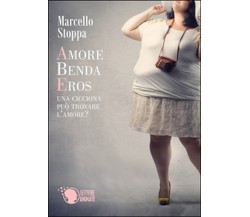 Amore, benda, eros	 di Marcello Stoppa,  2015,  Lettere Animate Editore