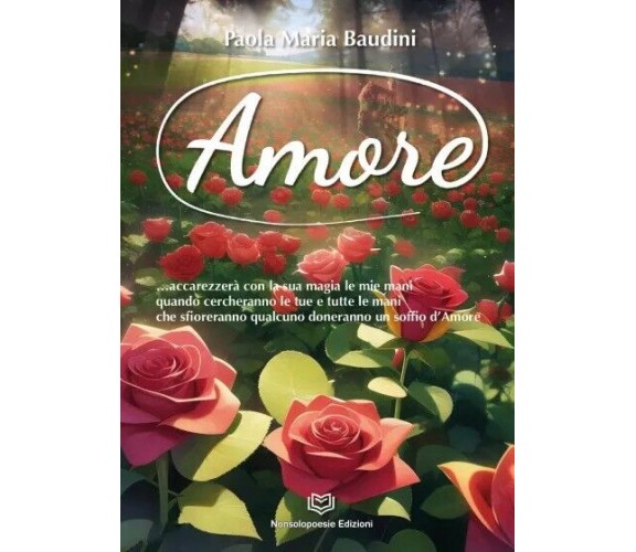 Amore di Paola Maria Baudini, 2023, Nonsolopoesie Edizioni