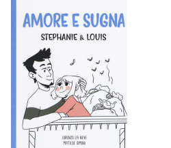 Amore e sugna. Stephanie & Louis di Lorenzo La Neve,  2019,  Becco Giallo