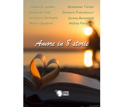 Amore in 8 storie	 di Aa. Vv.,  2016,  Youcanprint