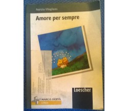 Amore per sempre - Patrizia Vitagliano,  2001,  Loescher - L