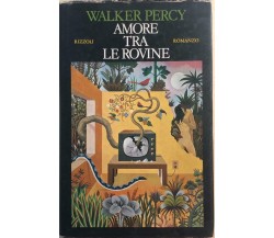 Amore tra le rovine di Walker Percy, 1973, Rizzoli