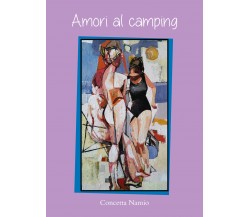 Amori al camping di Concetta Namio,  2021,  Youcanprint