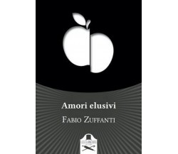 Amori elusivi	 di Fabio Zuffanti ,  2020,  Les Flaneurs