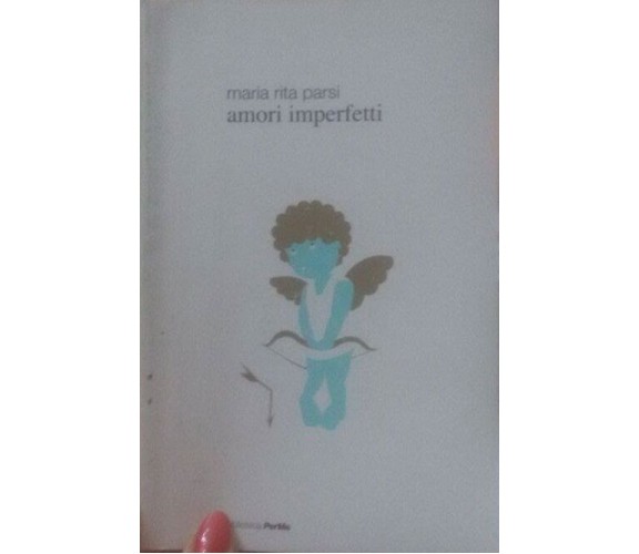 Amori imperfetti -  Maria Rita Parsi,  2003 -  Perme - C