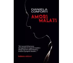 Amori malati di Daniela Conforti, 2023, Kubera Edizioni