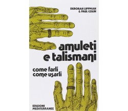 Amuleti e talismani - Deborah Lippman, Paul Colin - Edizioni Mediterranee, 1983