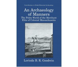 An Archaeology of Manners - Lorinda B. R. Goodwin - Springer, 2010
