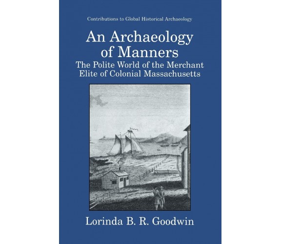 An Archaeology of Manners - Lorinda B. R. Goodwin - Springer, 2010