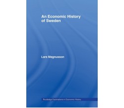 An Economic History of Sweden - Lars Magnusson - Routledge, 2007