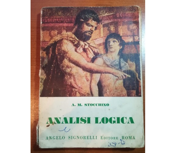 Analisi Logica - A.M. Stocchino - Signorelli - 1955 - M