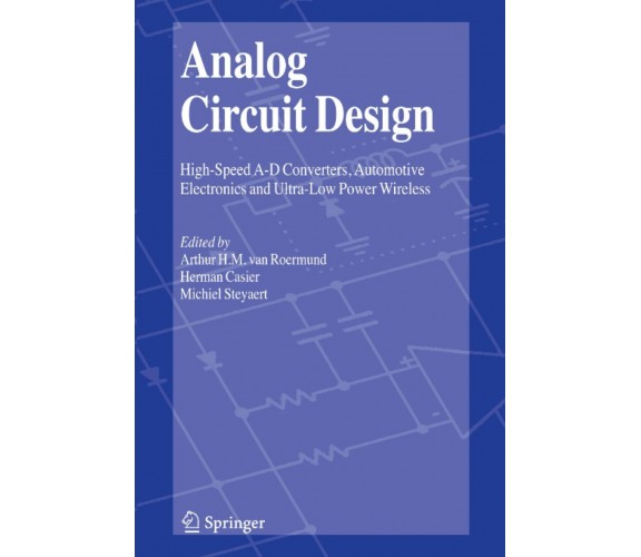 Analog Circuit Design - Arthur H.M. van Roermund - Springer, 2010