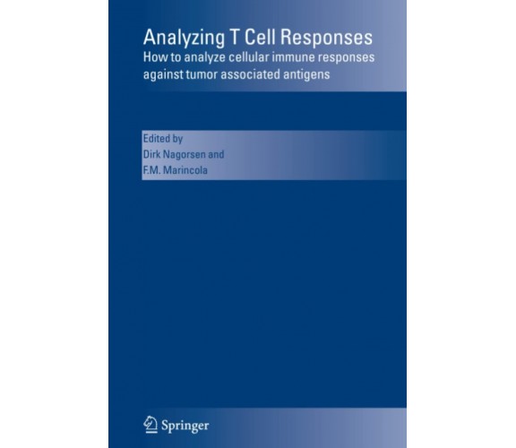 Analyzing T Cell Responses - Dirk Nagorsen - Springer, 2010