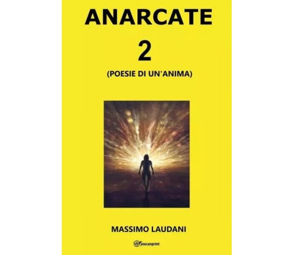 Anarcate 2 (Poesie di un’anima) di Massimo Laudani, 2022, Youcanprint