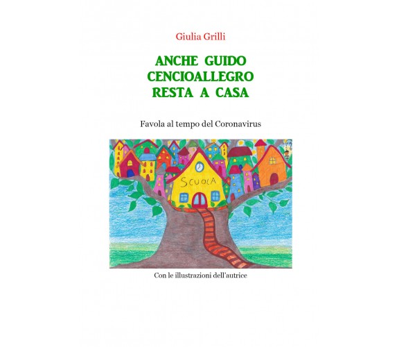 Anche Guido Cencioallegro resta a casa - Giulia Grilli,  2020,  Youcanprint