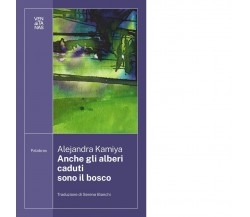 Anche gli alberi caduti sono il bosco di Alejandra Kamiya, 2023, Ventanas
