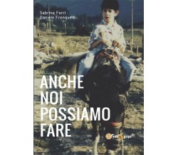 Anche noi possiamo fare	 di Sabrina Ferri, Daniele Frenquelli,  2017,  Youcanpri