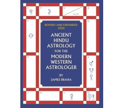 Ancient Hindu Astrology For The Modern Western Astrologer: Revised And Expanded 