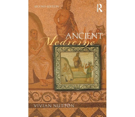 Ancient Medicine - Vivian Nutton - Routledge, 2012