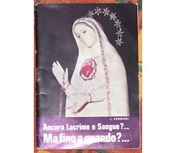 Ancora Lacrime e Sangue?... Ma fino a quando?... di L. Ferrari, 1970, Libreri