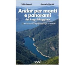 Andar per monti e panorami del Lago Maggiore - Bagnati,Martini - Tararà, 2008
