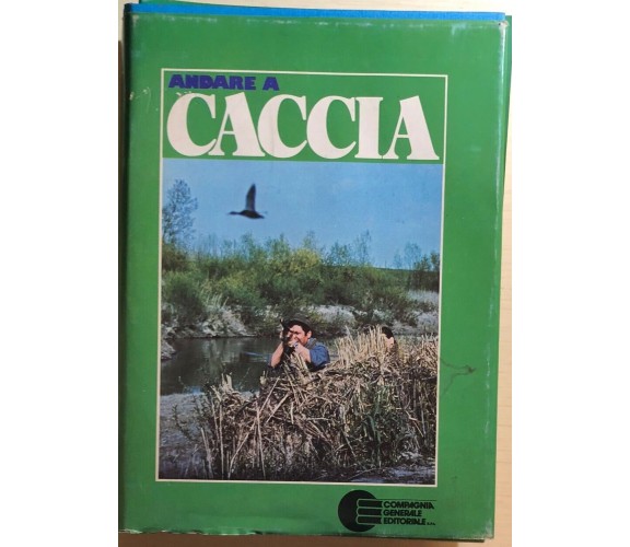 Andare a caccia 1-11+Carta faunistica+carta delle migrazioni di Aa.vv., 1980, Co